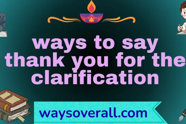 ways to say thank you for the clarification