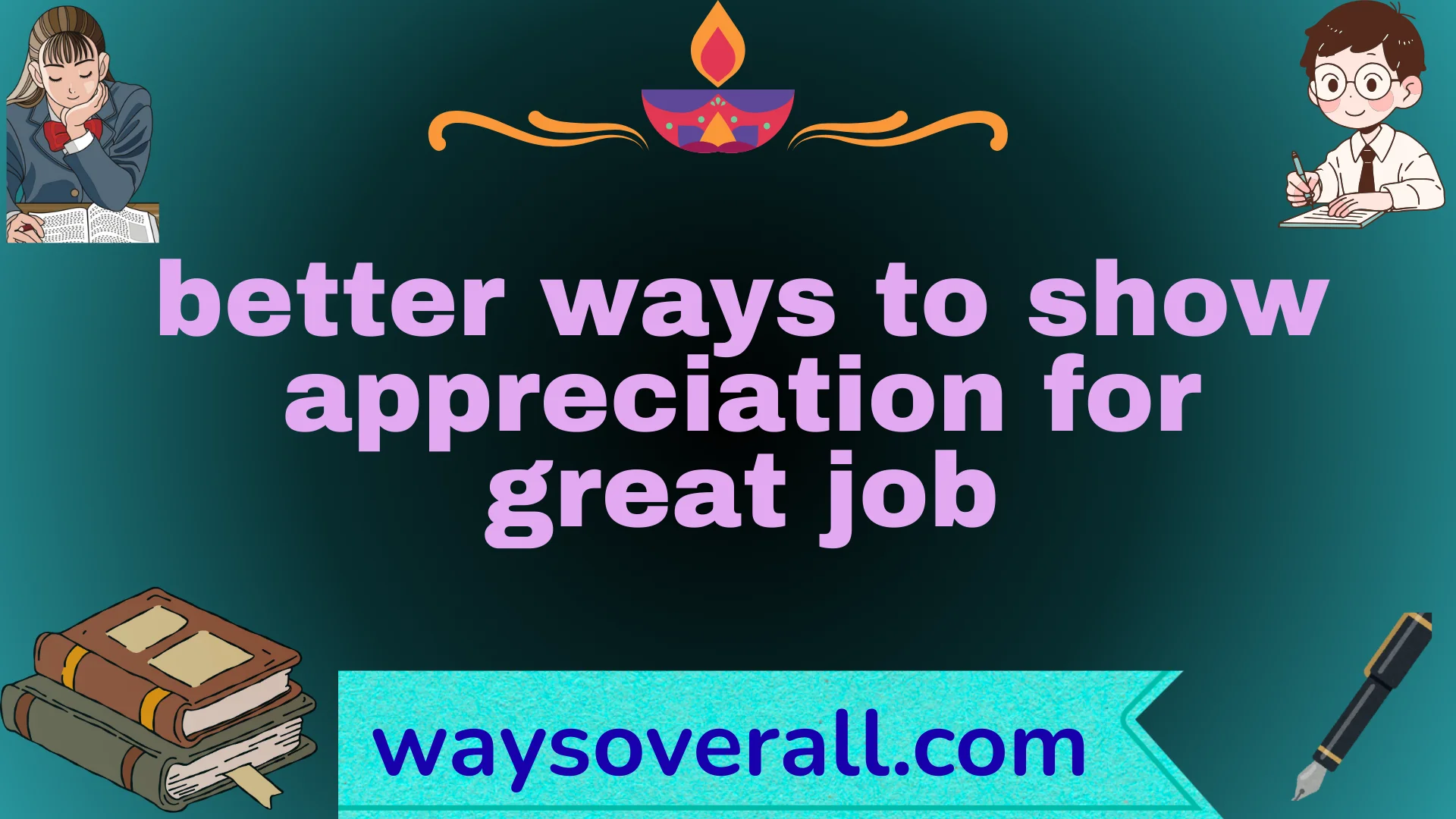 better ways to show appreciation for great job
