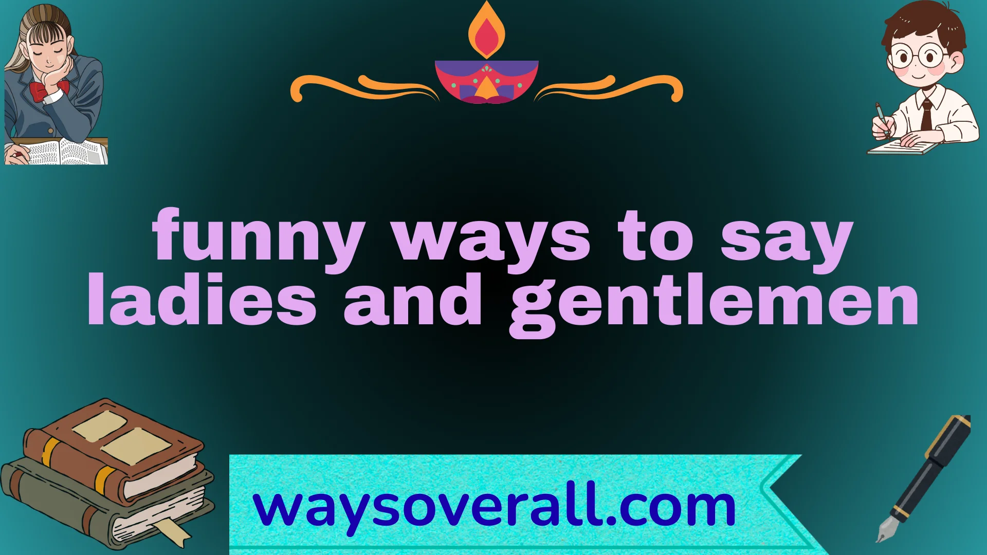 funny ways to say ladies and gentlemen