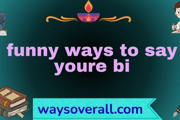 funny ways to say youre bi