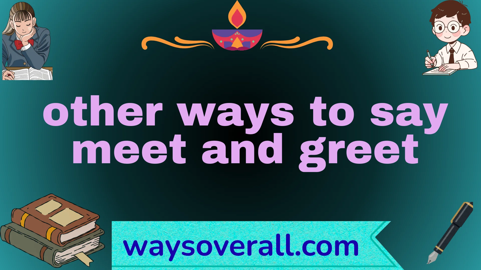other ways to say meet and greet