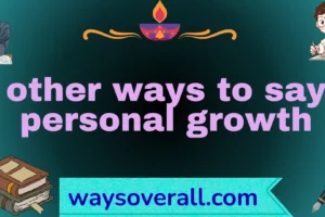 other ways to say personal growth