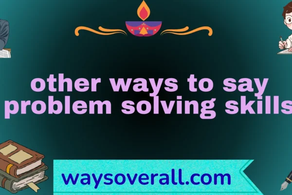 other ways to say problem solving skills