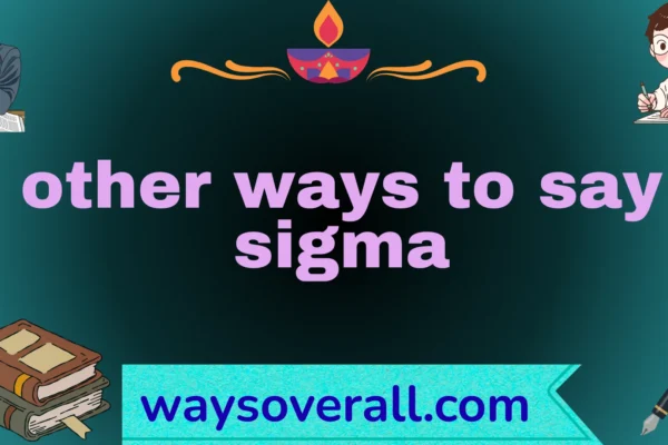 other ways to say sigma