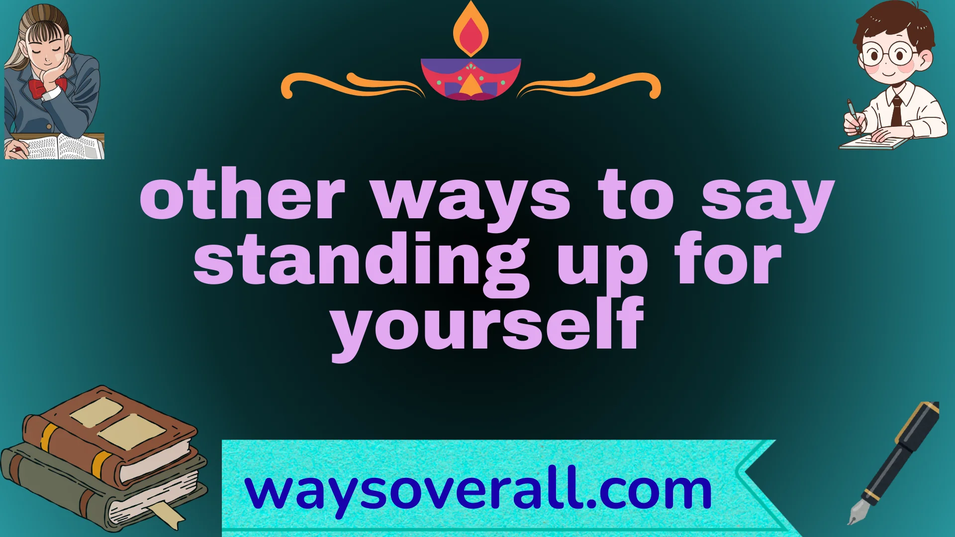 other ways to say standing up for yourself
