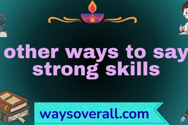 other ways to say strong skills