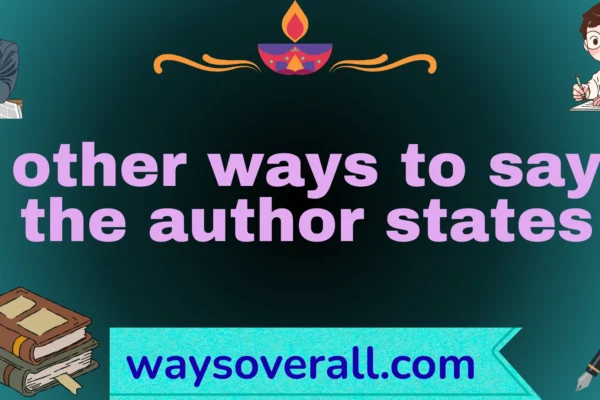 other ways to say the author states