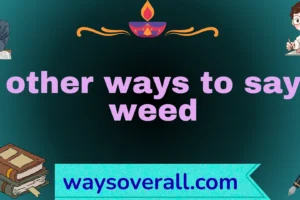 other ways to say weed