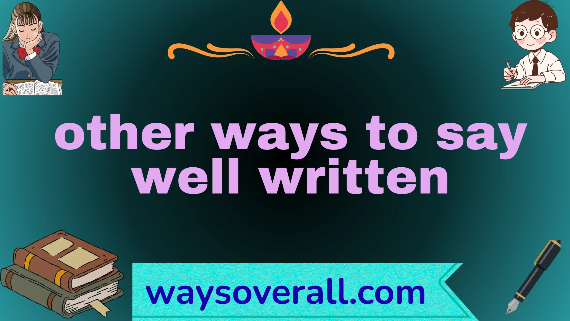 other ways to say well written
