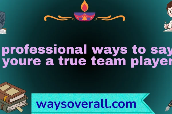professional ways to say youre a true team player