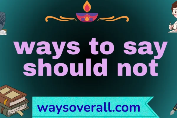 ways to say should not