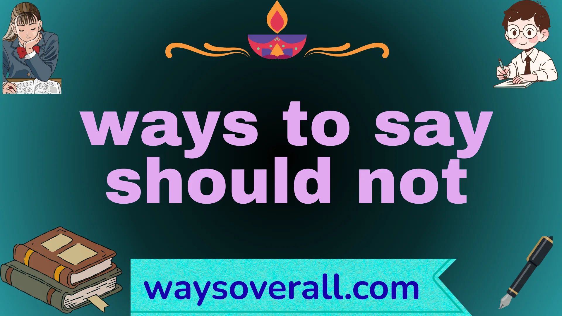 ways to say should not