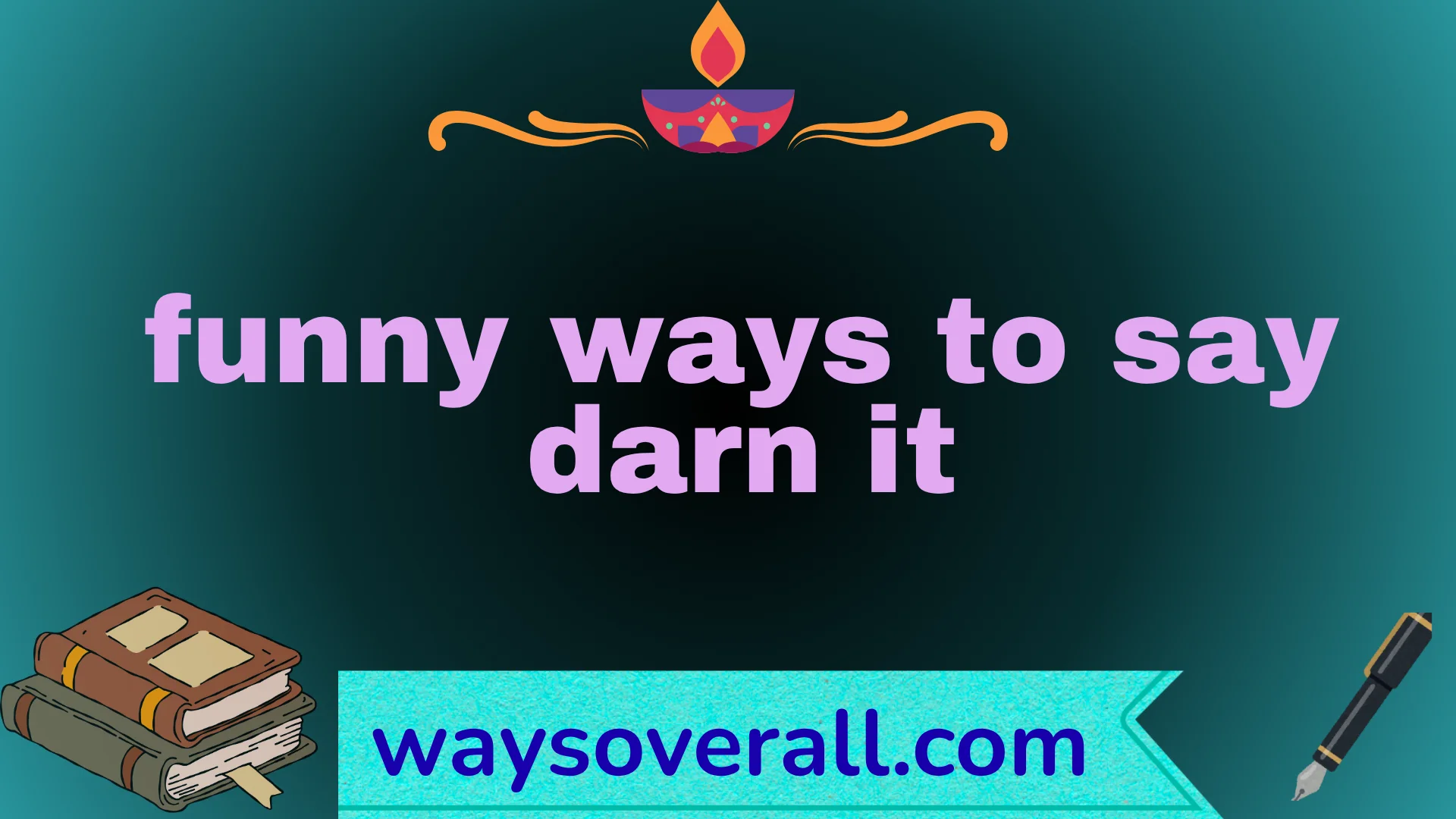 funny ways to say darn it