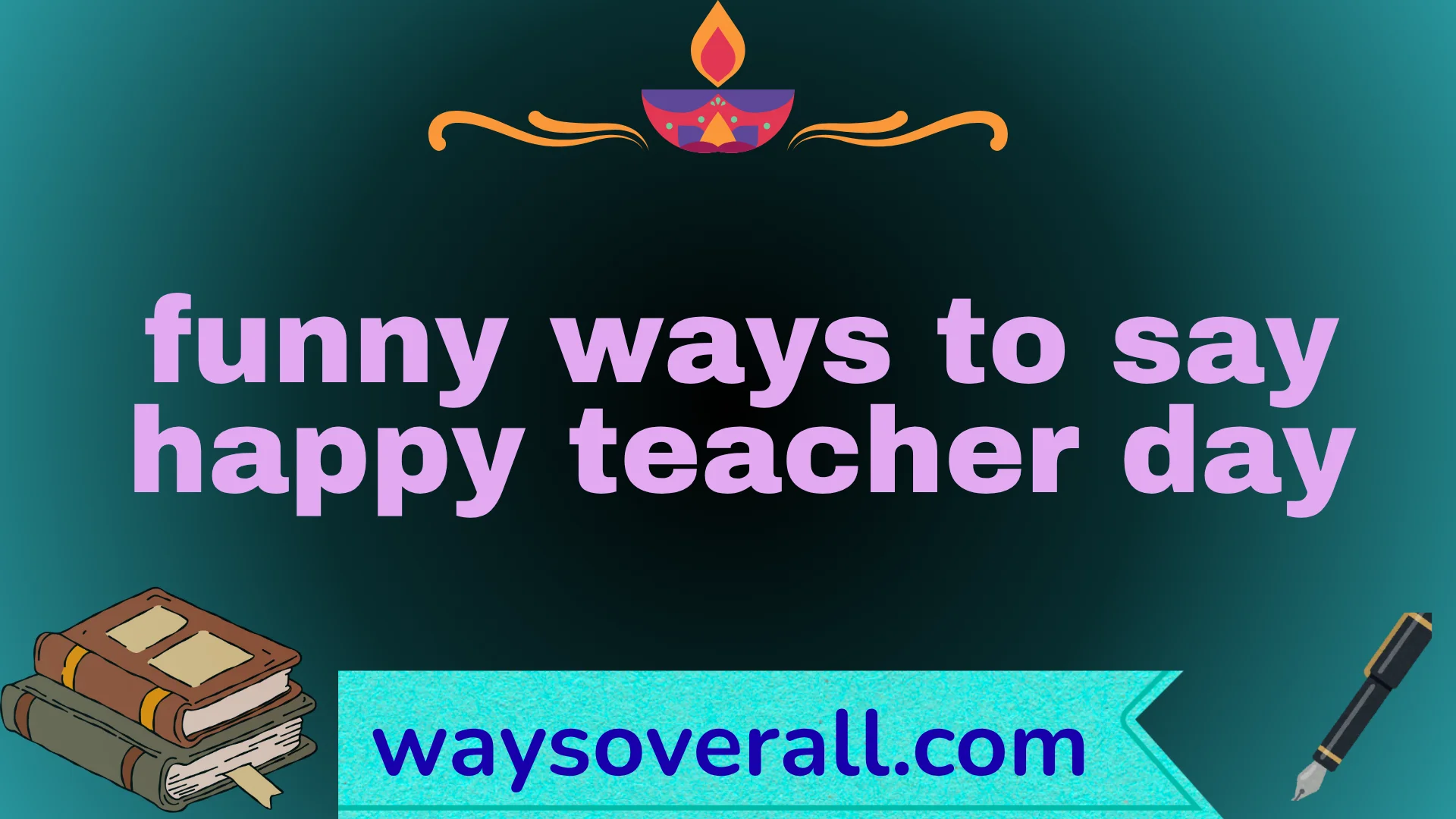 funny ways to say happy teacher day