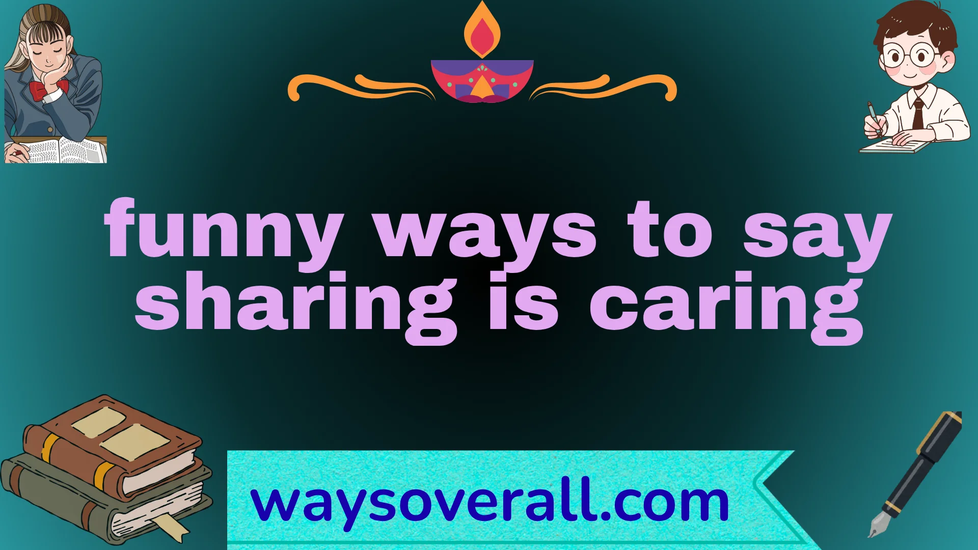 funny ways to say sharing is caring
