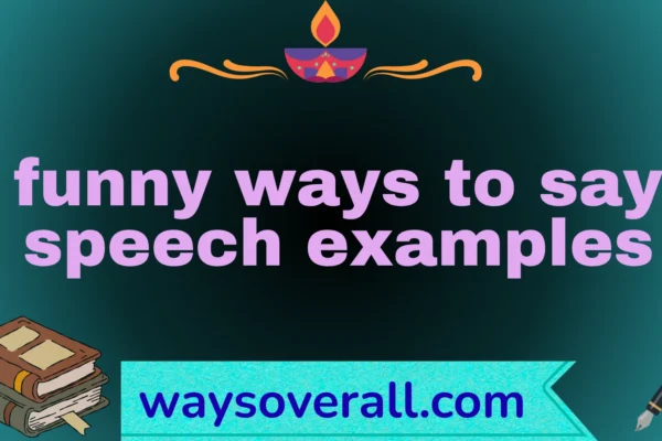 funny ways to say speech examples