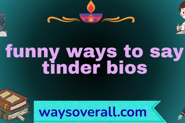 funny ways to say tinder bios
