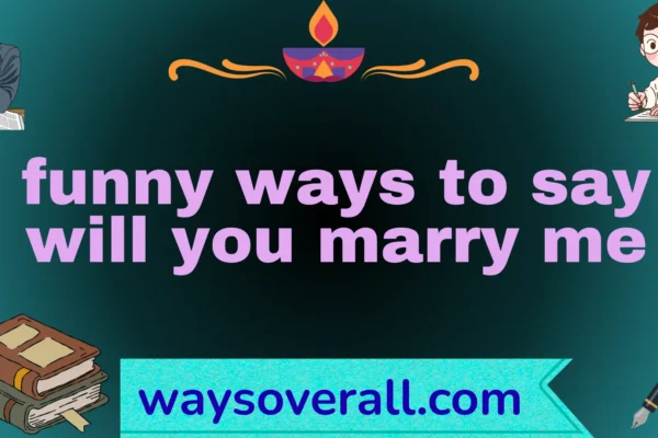 funny ways to say will you marry me