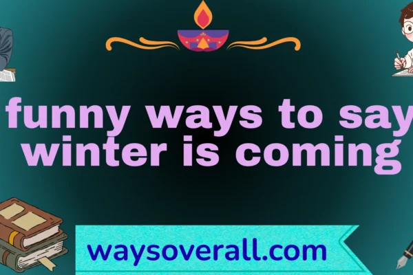 funny ways to say winter is coming