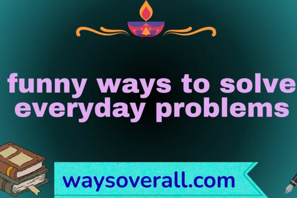funny ways to solve everyday problems