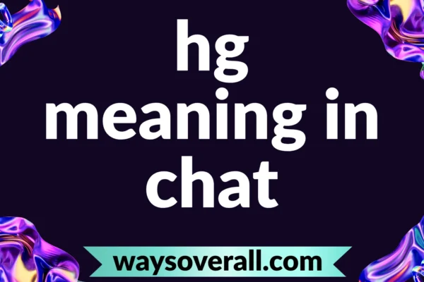 hg meaning in chat