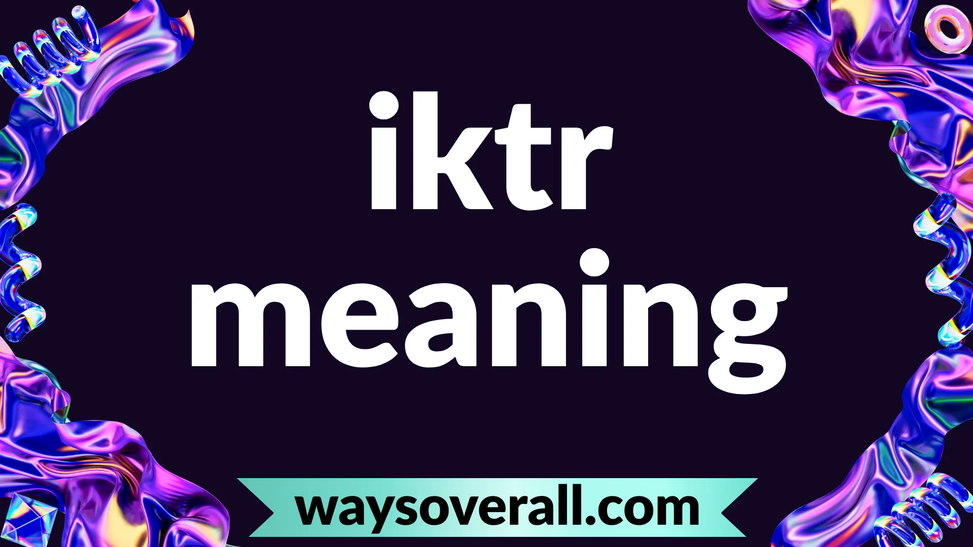 iktr meaning