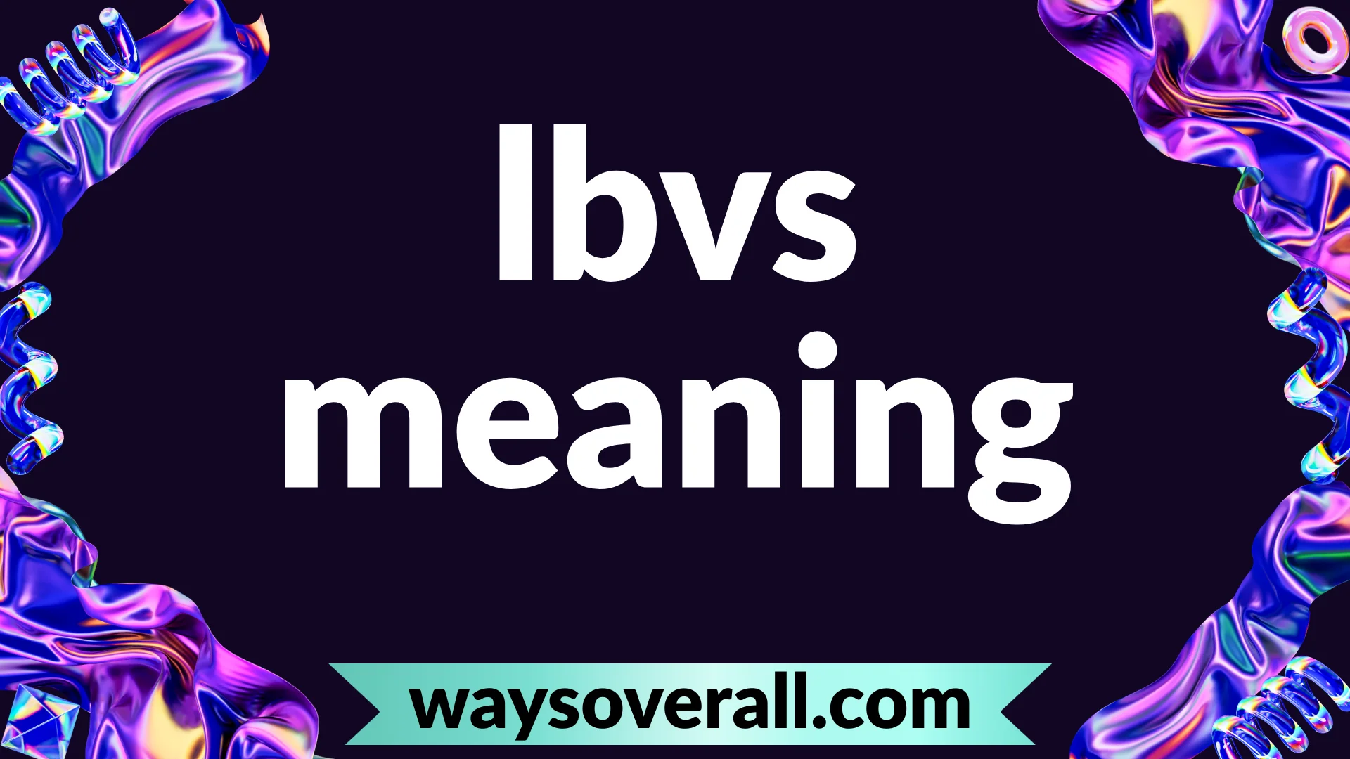 lbvs meaning