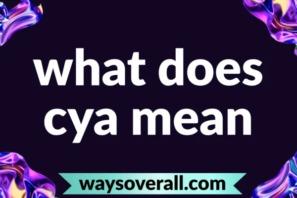 what does cya mean