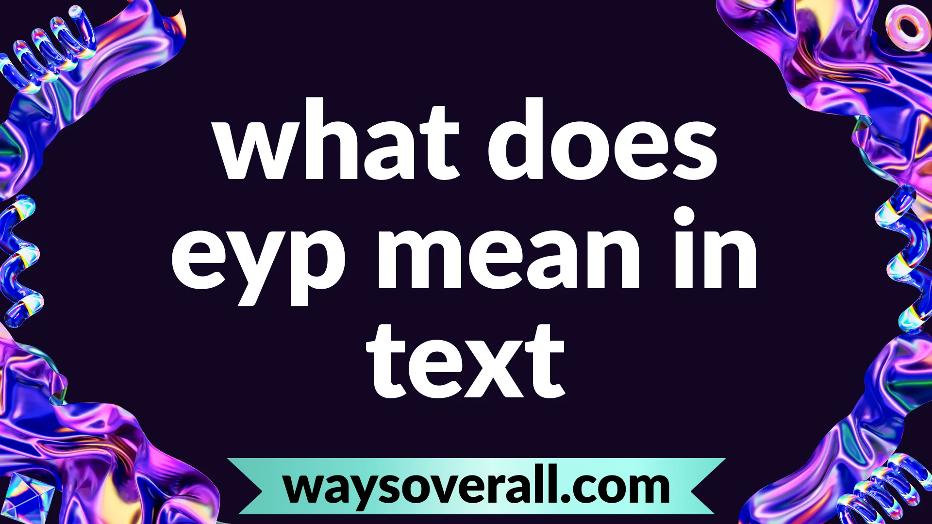 what does eyp mean in text