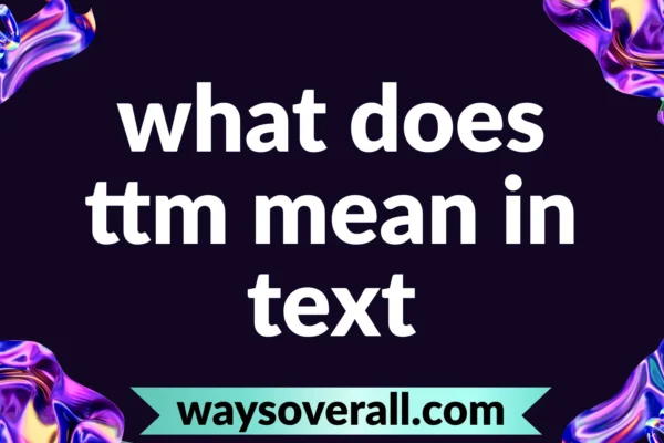 what does ttm mean in text
