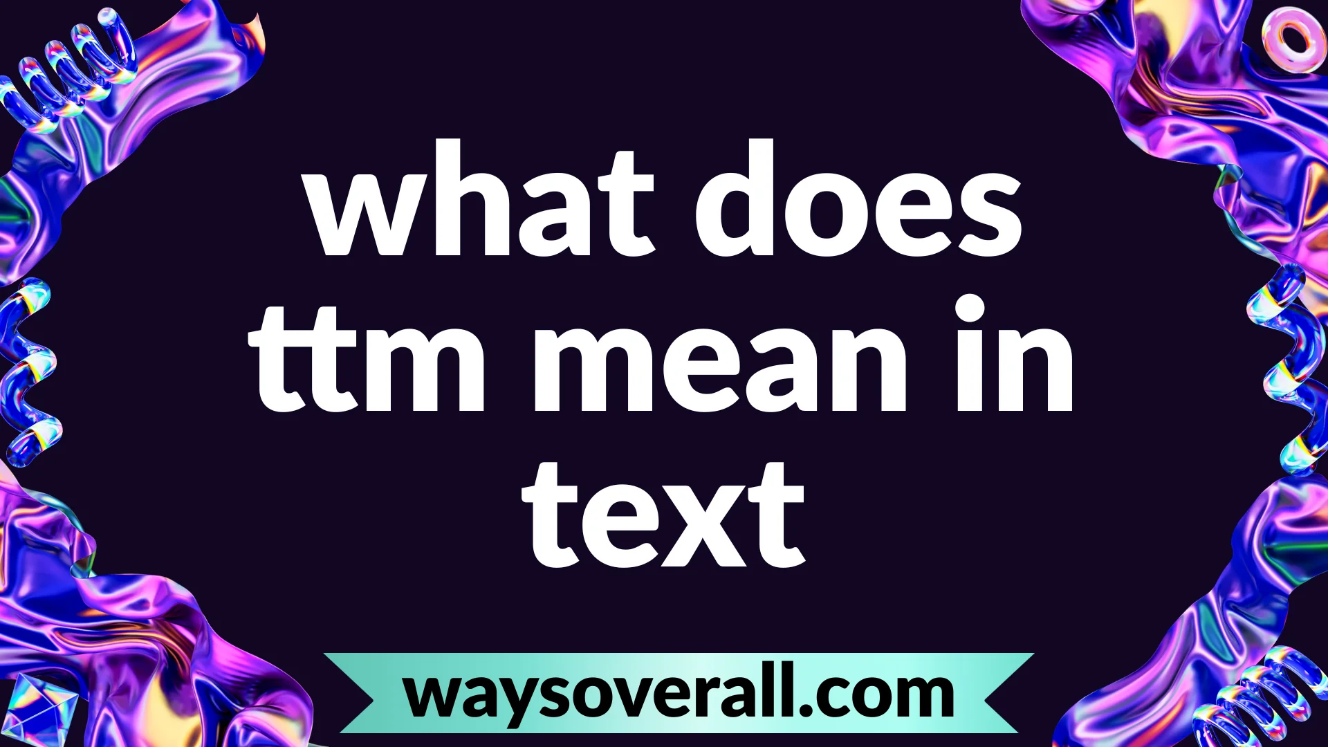 what does ttm mean in text
