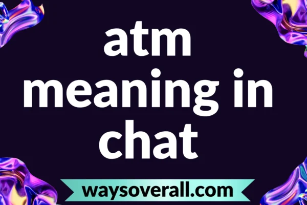 atm meaning in chat