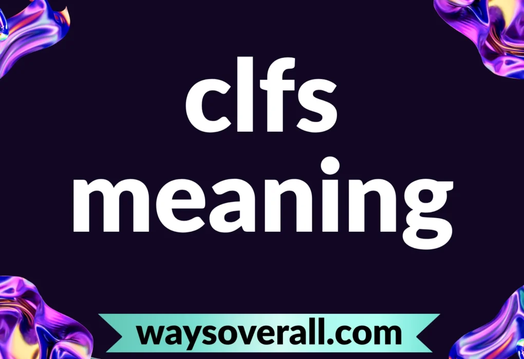 clfs meaning