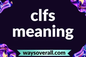 clfs meaning