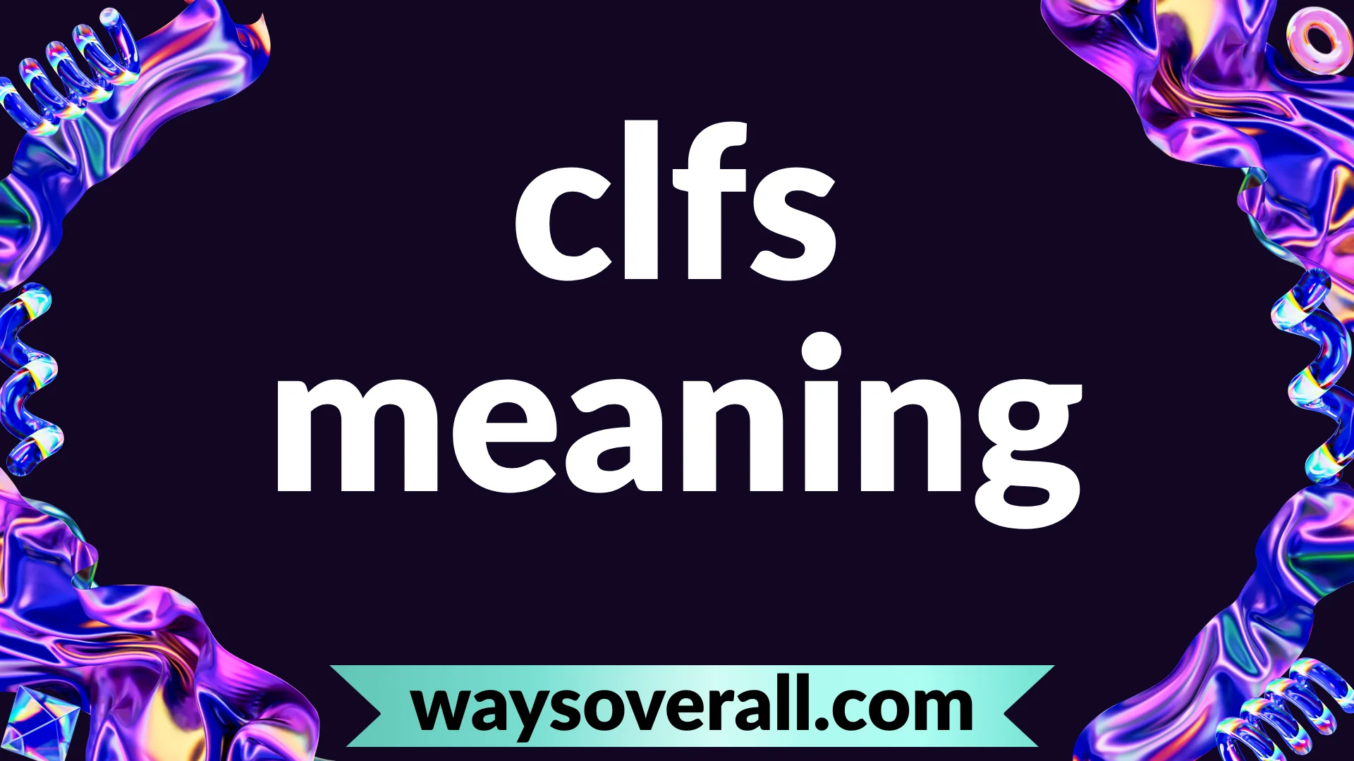 clfs meaning