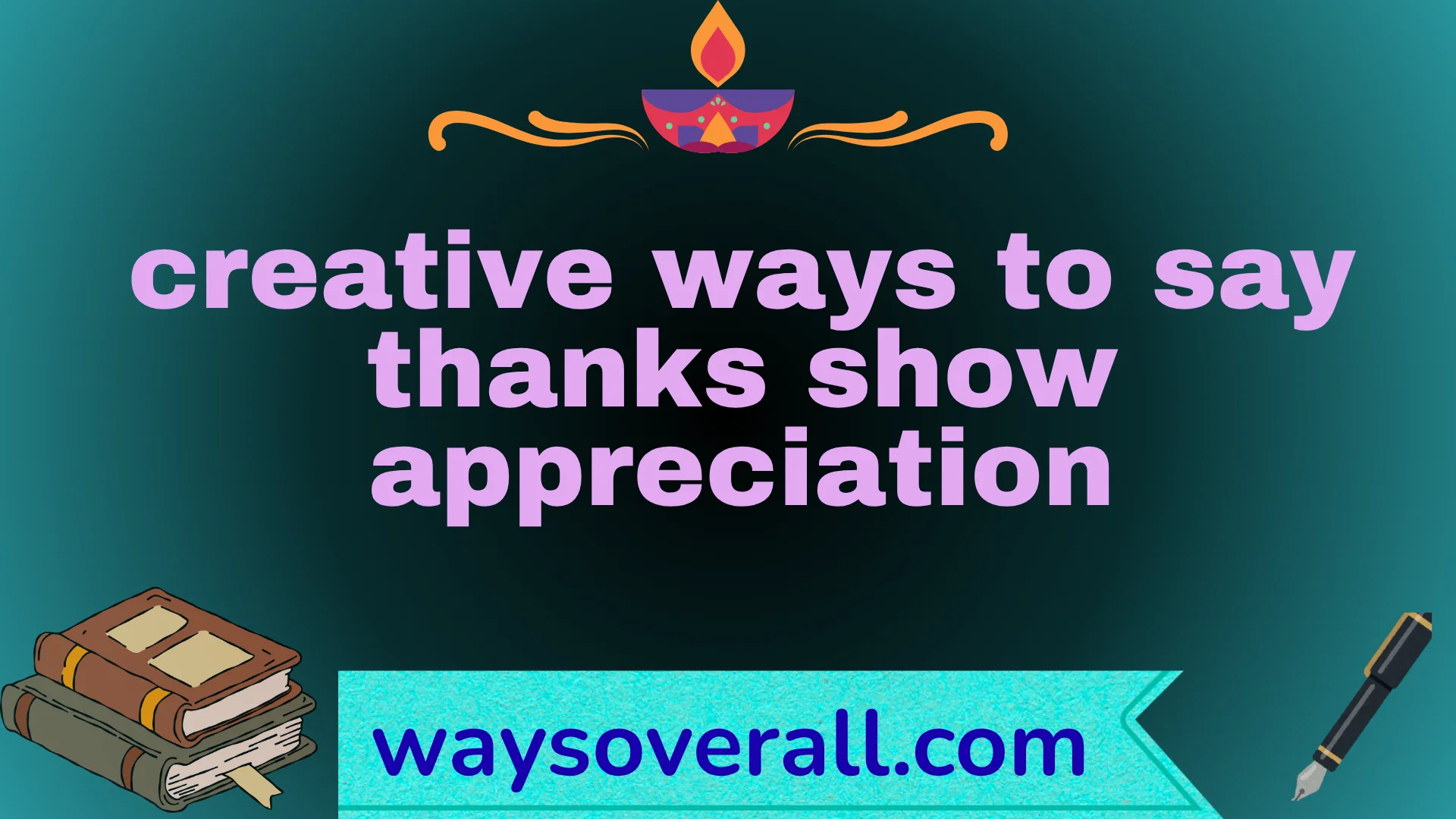 creative ways to say thanks show appreciation