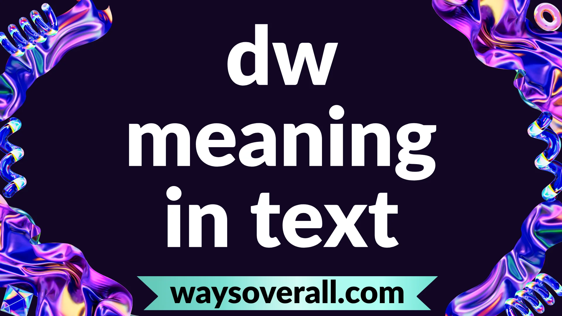 dw meaning in text