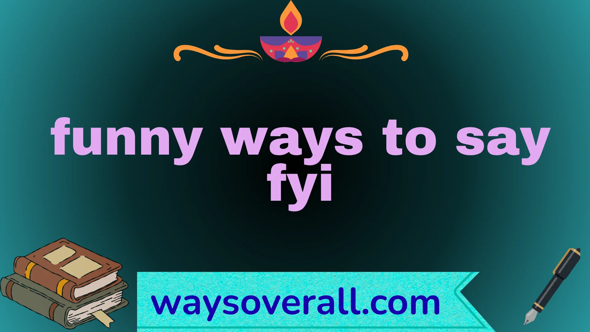 funny ways to say fyi