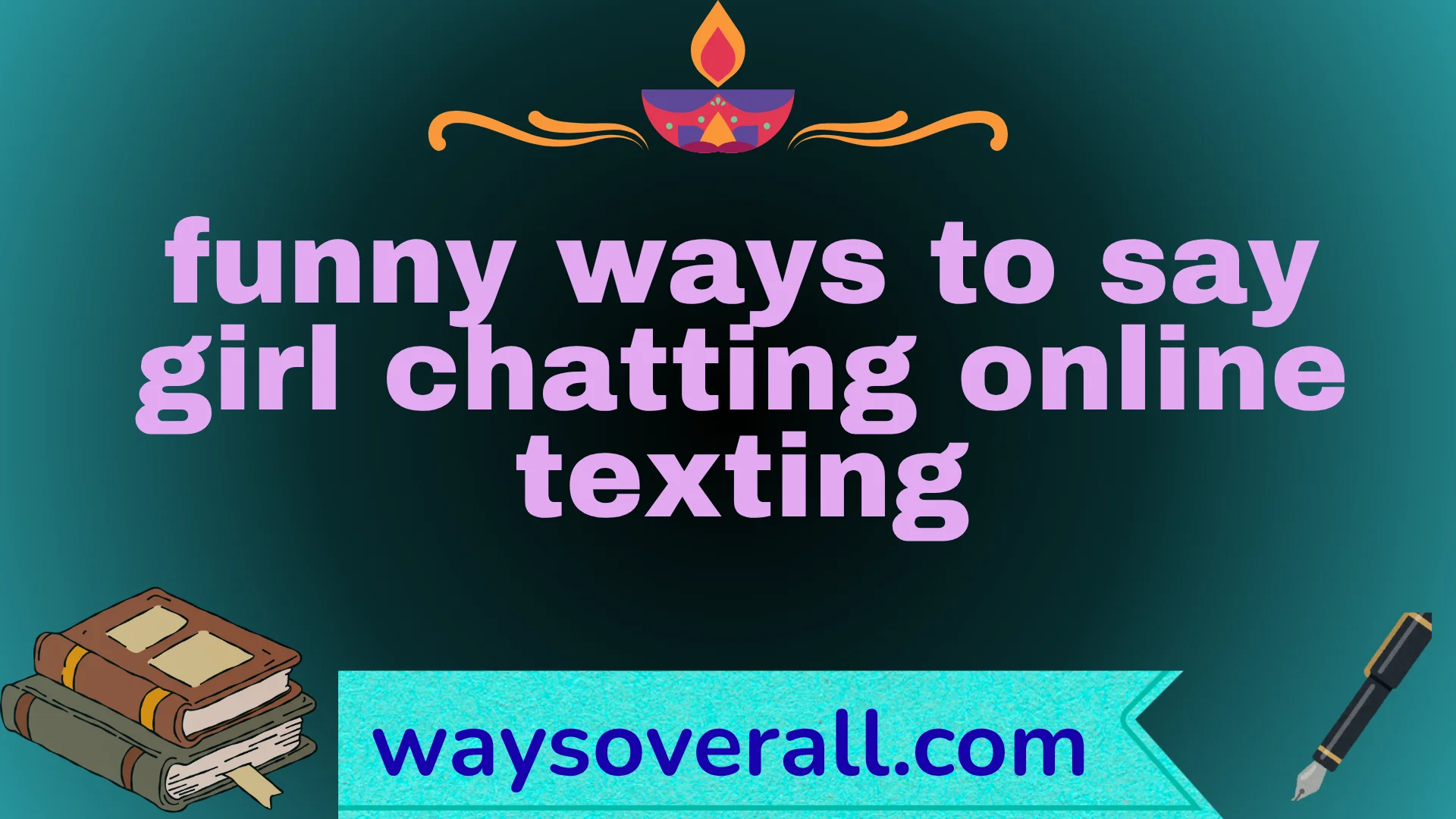 funny ways to say girl chatting online texting