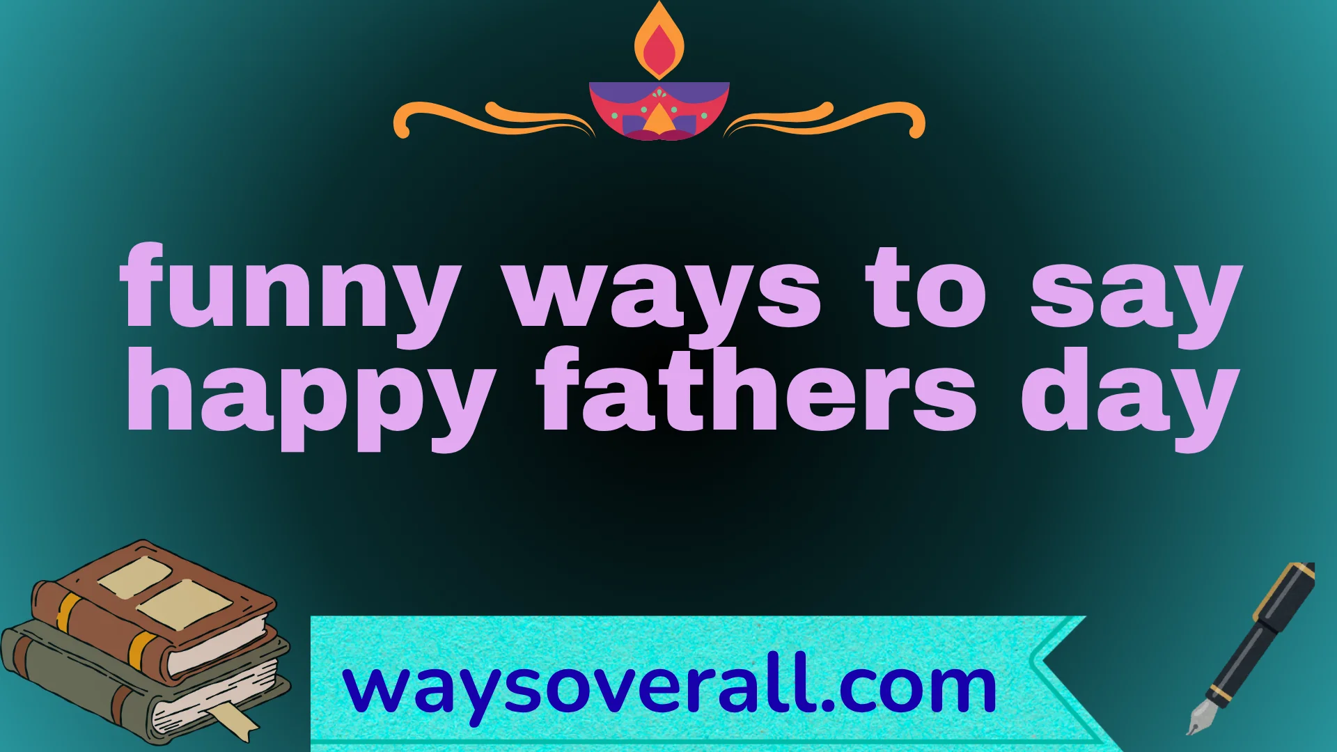 funny ways to say happy fathers day