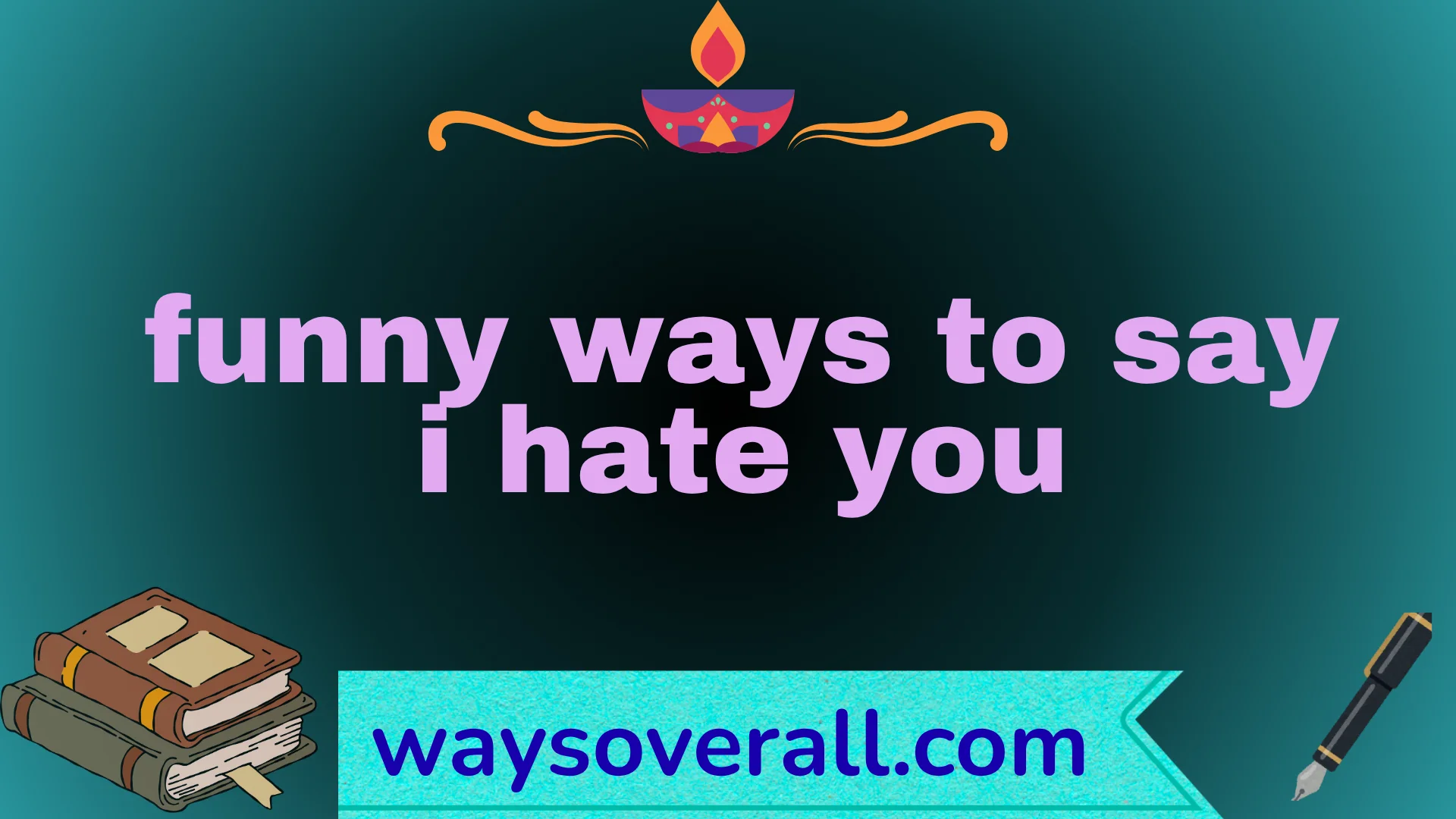 funny-ways-to-say-i-hate-you