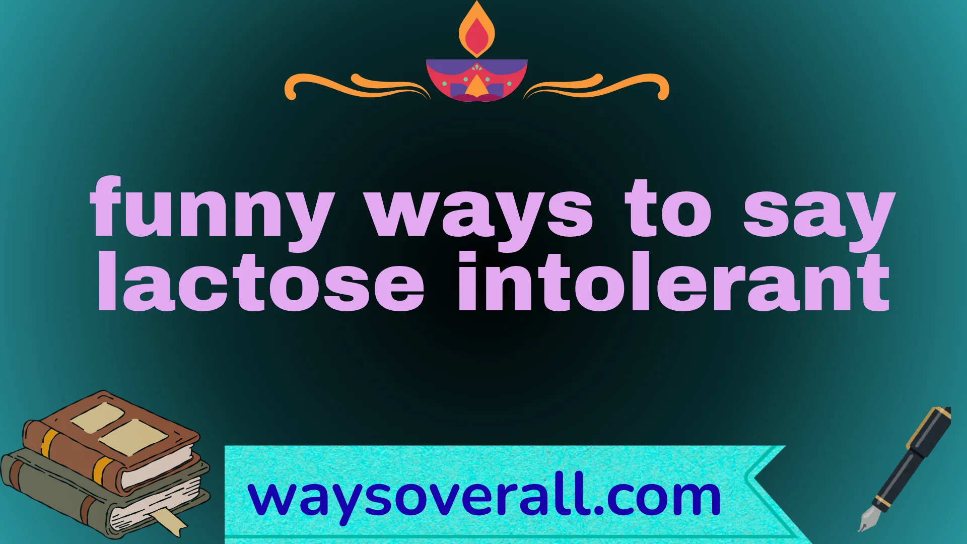 funny ways to say lactose intolerant