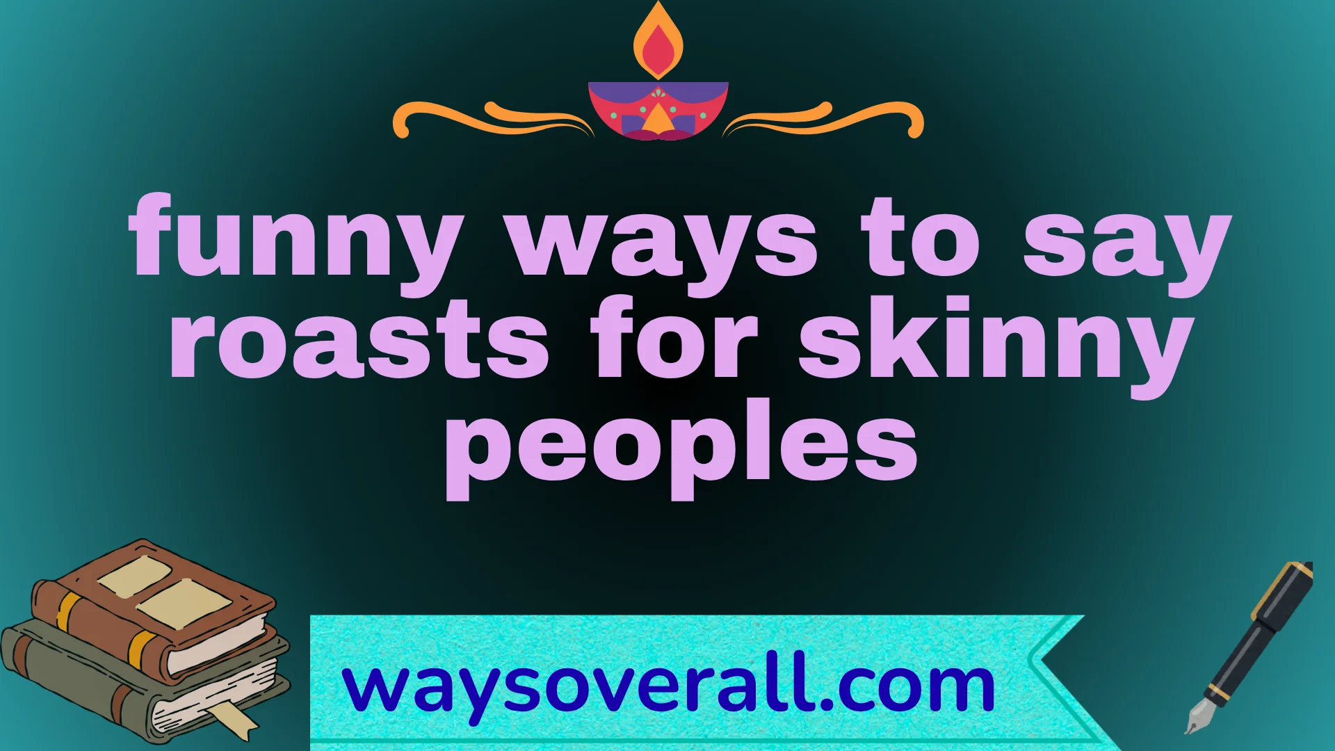 funny ways to say roasts for skinny peoples