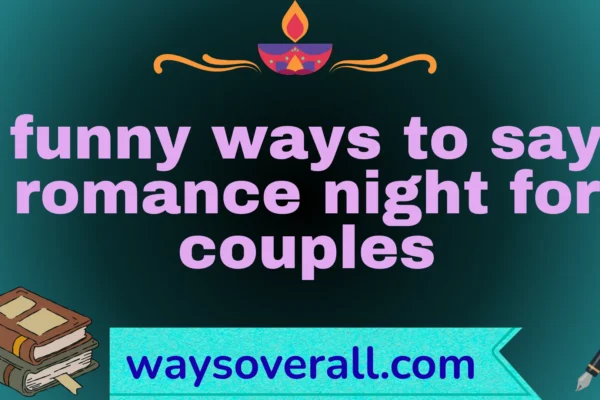 funny ways to say romance night for couples