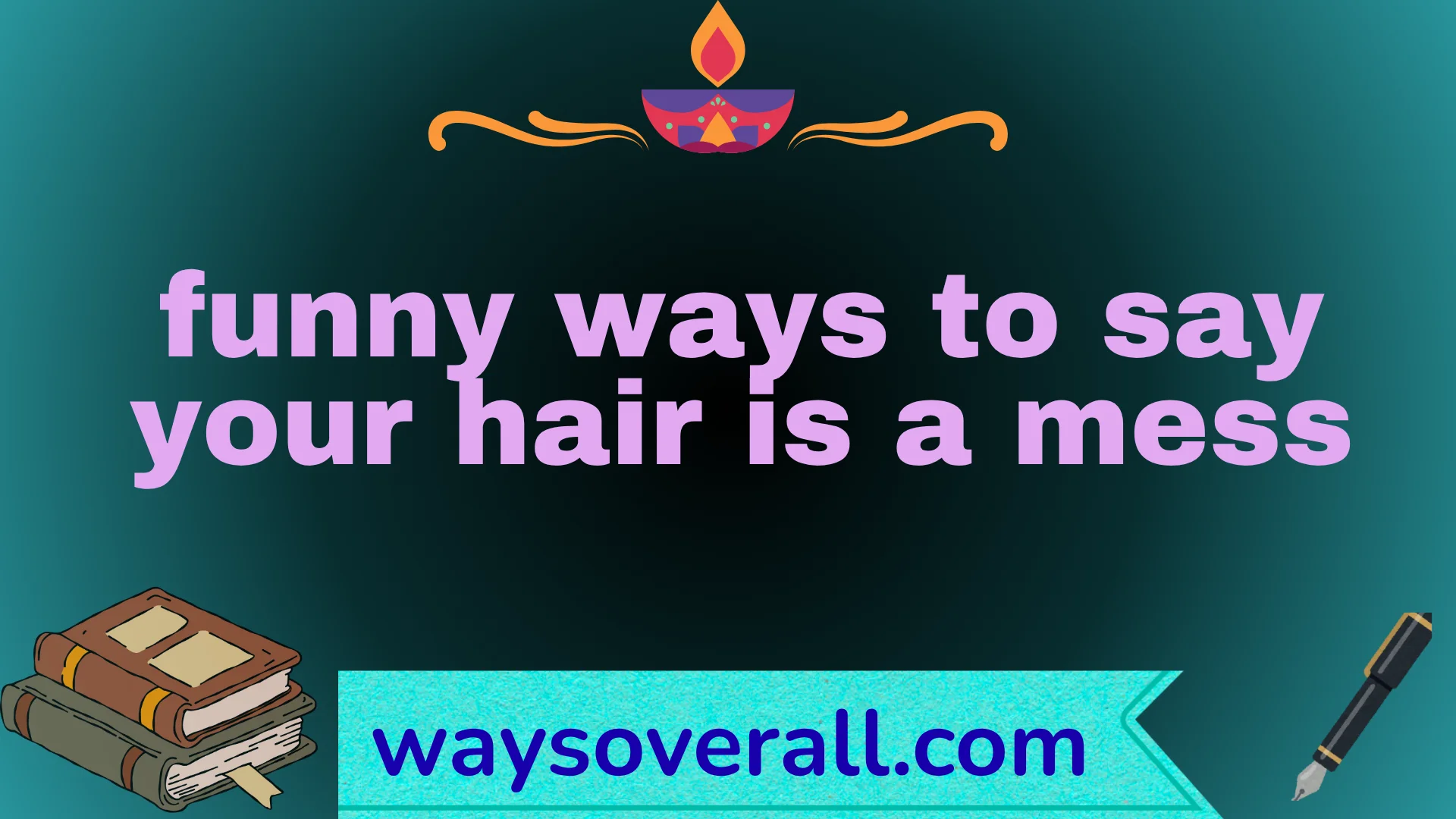 funny ways to say your hair is a mess