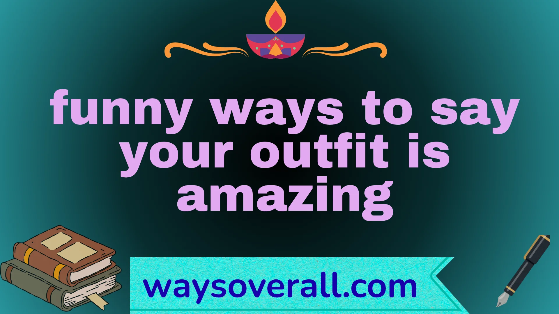 funny ways to say your outfit is amazing