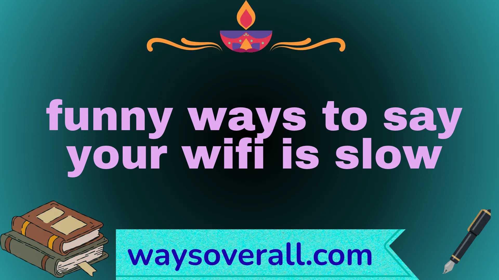 funny ways to say your wifi is slow