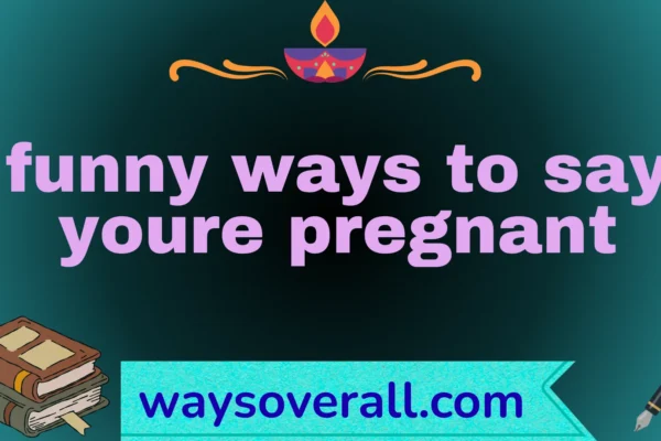 funny ways to say youre pregnant