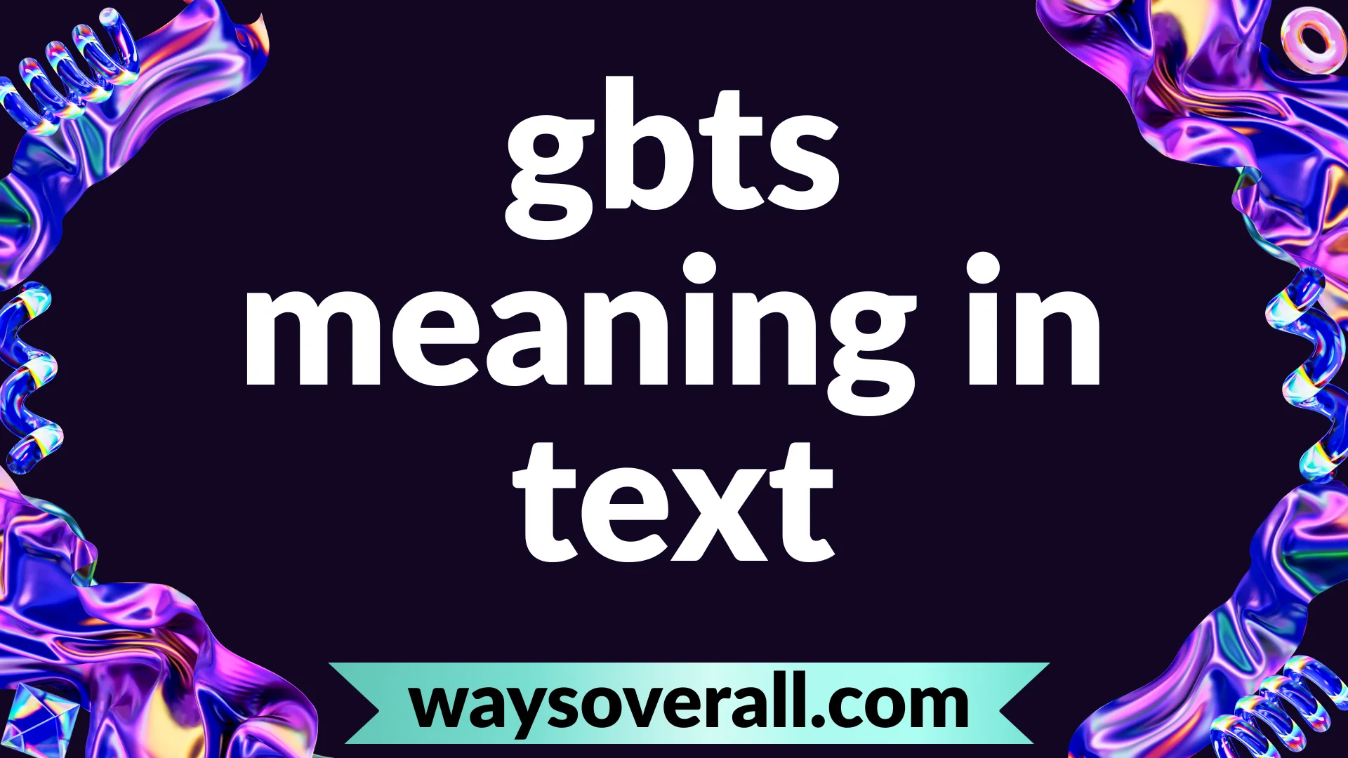 gbts meaning in text
