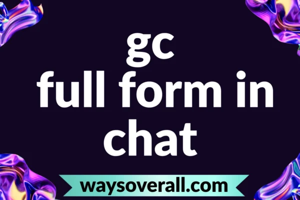 gc full form in chat